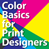 Color Basics for Print Designers at Udemy.com